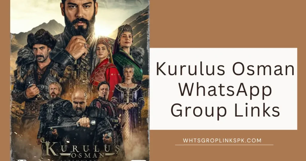 Kurulus Osman WhatsApp Group Links